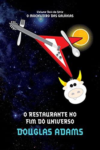 O restaurante no fim do universo (O mochileiro das galáxias – Livro 2)