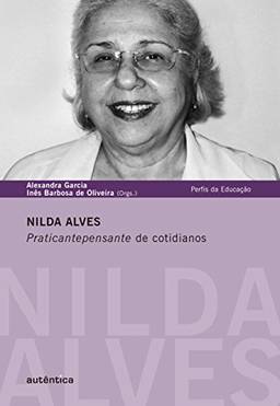 Nilda Alves: Praticantepensante de cotidianos