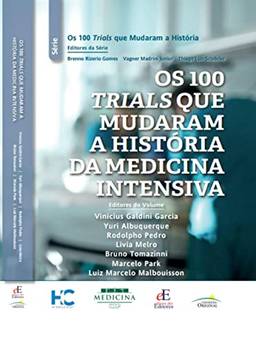 Os 100 Trials Que Mudaram A HistóRia Da Medicina Intensiva