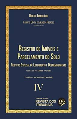 Registro de Imóveis e Parcelamento do Solo - Coleção Direito Imobiliário - Vol 4 2º Edição