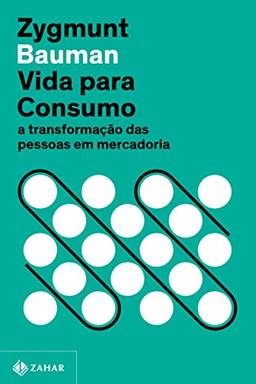 Vida para consumo (Nova edição): A transformação das pessoas em mercadoria