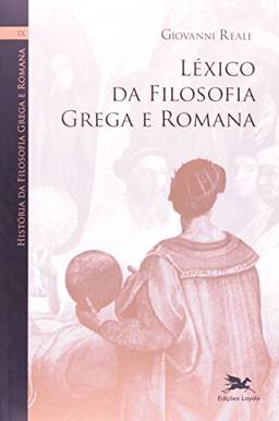 História da filosofia grega e romana (Vol. IX): Volume IX: Léxico da filosofia grega e romana: 9