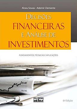 Decisões financeiras e análise de investimentos: Fundamentos, Técnicas e Aplicações