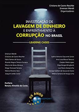 Investigação de Lavagem de Dinheiro e Enfrentamento à Corrupção no Brasil: leading cases
