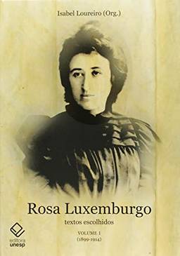 Rosa Luxemburgo - Vol. 1: Textos escolhidos (1899-1914)