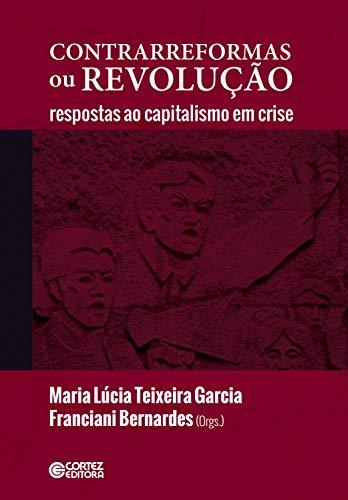 Contrarreformas ou revolução: respostas ao capitalismo em crise