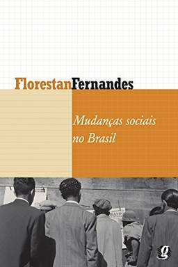 Mudanças sociais no Brasil (Florestan Fernandes)