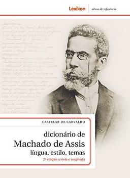 Dicionário de Machado de Assis; língua, estilo, temas