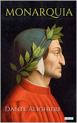 MONARQUIA: Dante Alighieri (Coleção Filosofia - literatura italiana)