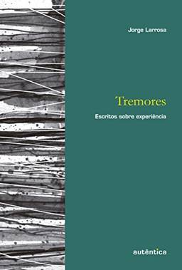 Tremores: Escritos sobre experiência
