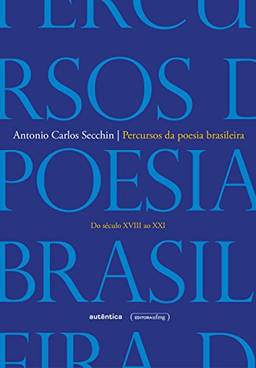 Percursos da poesia brasileira: Do século XVIII ao século XXI