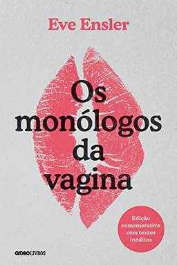 Os monólogos da vagina: Edição comemorativa com textos inéditos