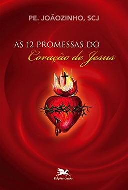 As doze promessas do Coração de Jesus