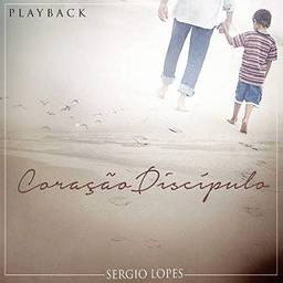 Sérgio Lopes - Coração Discípulo (Playback) [CD]