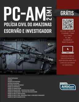 Investigador de Polícia e Escrivão de Polícia para Polícia Civil do Estado do Amazonas