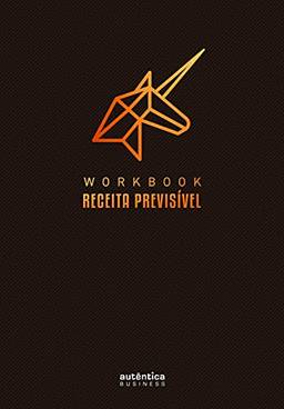 Workbook Receita Previsível: Um guia passo a passo para implementar a metodologia de Receita Previsível na sua empresa