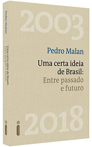 Uma Certa Ideia de Brasil. Entre Passado e Futuro
