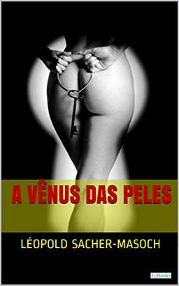 A Vênus das Peles (Clássicos Eróticos)