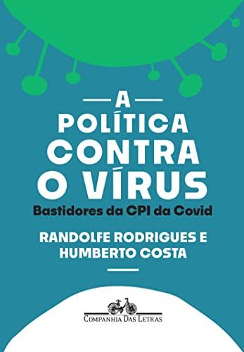 A política contra o vírus: Bastidores da CPI da Covid