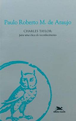 Charles Taylor - Para uma ética do reconhecimento