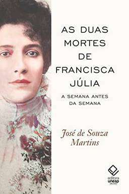 As duas mortes de Francisca Júlia: A Semana antes da Semana