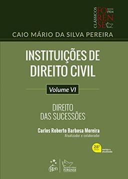 Instituições de Direito Civil - Direito das Sucessões - Vol. VI