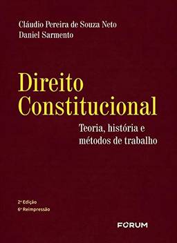 Direito Constitucional - Teoria Historia e Métodos de Trabalho: Teoria, História e Métodos de Trabalho