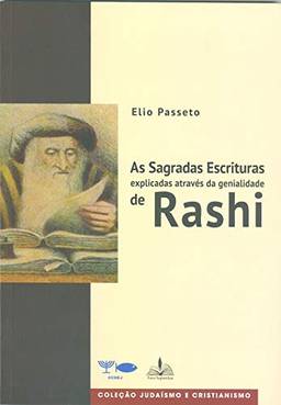 As Sagradas Escrituras: explicadas através da genialidade de Rashi