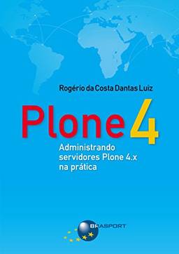 Plone 4: Administrando servidores Plone 4.x na prática