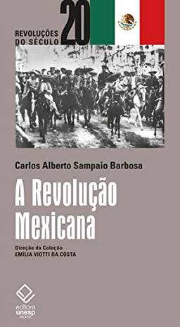 A Revolução Mexicana (Revoluções do Século 20)