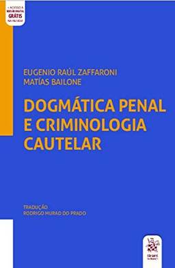 Dogmática Penal e Criminologia Cautelar