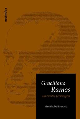 Graciliano Ramos – Um escritor personagem