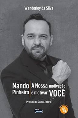 Nando Pinheiro - A Nossa MotivaçãO é Motivar Você