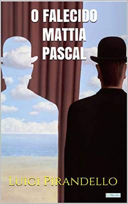 O Falecido Mattia Pascal - Pirandello (Prêmio Nobel - Literatura Italiana)