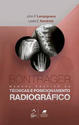 Bontrager Manual Prático de Técnicas e Posicionamento Radiográfico