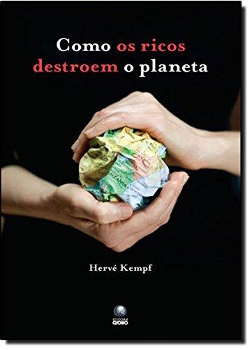 Como os Ricos Destroem o Planeta
