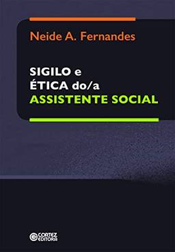 SIGILO e ÉTICA do/a ASSISTENTE SOCIAL