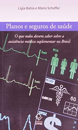 Planos e seguros de saúde: O que todos devem saber sobre a assistência médica suplementar no Brasil