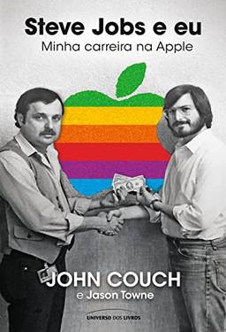 Steve Jobs e eu: Minha carreira na Apple