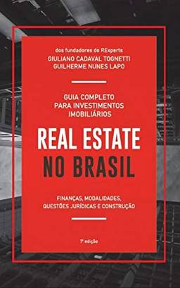 Real Estate no Brasil: Guia Completo para Investimentos Imobiliários