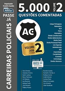 Passe já - 5.000 questões comentadas - Carreiras policiais - 2018 - volume 2