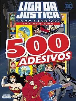 Liga da Justiça sem Limites - Superlivro de adesivos: Superlivro de Adesivos - 500 Adesivos