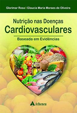 Nutrição nas doenças cardiovasculares: Baseada em Evidências