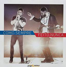 Jorge & Mateus - Como Sempre Feito Nunca [CD]