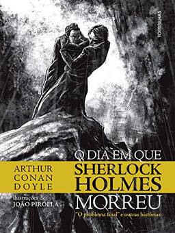 O dia em que Sherlock Holmes morreu: O problema final e outras histórias