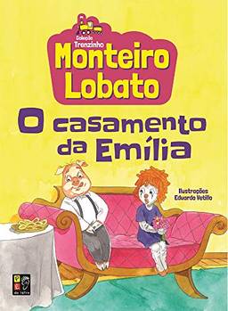 Monteiro Lobato o Casamento da Emília