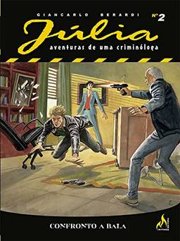 Júlia Nova Série Vol. 02: Confronto a bala