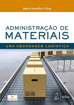 Administração de Materiais: Uma abordagem logística