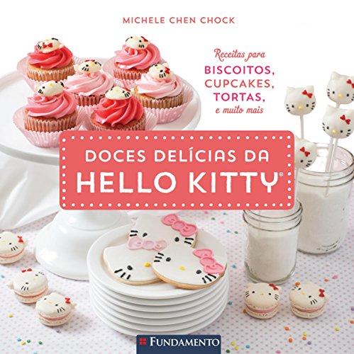 Doces Delícias da Hello Kitty - Livro de Receitas