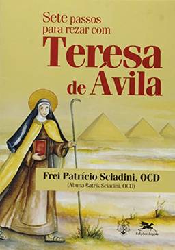 Sete passos para rezar com Teresa de Ávila
